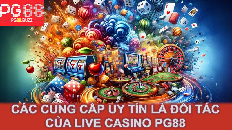 Các cung cấp uy tín là đối tác của Live Casino Pg88