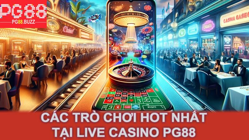 Các trò chơi hot nhất tại Live Casino Pg88