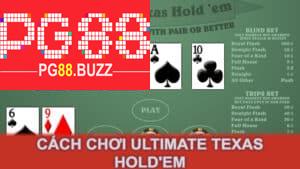 Cách chơi Ultimate Texas Hold'em