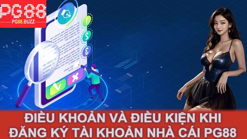 Điều khoản và điều kiện khi đăng ký tài khoản nhà cái Pg88