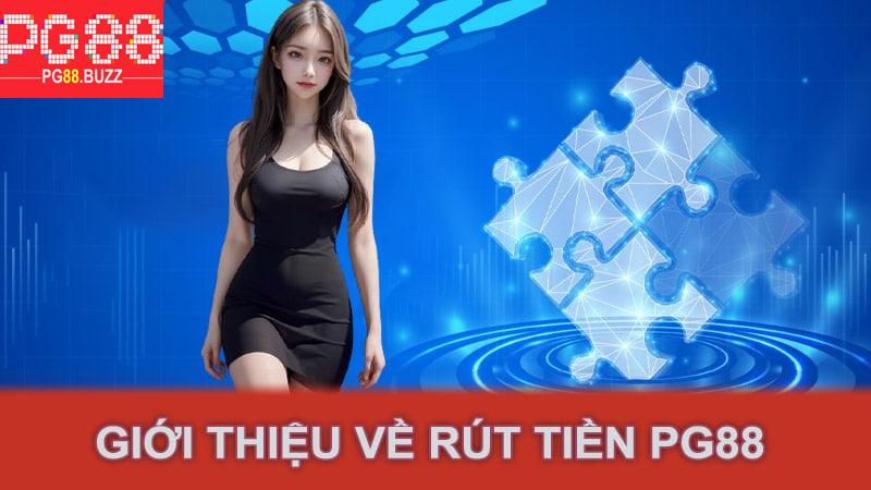 Giới thiệu về rút tiền Pg88