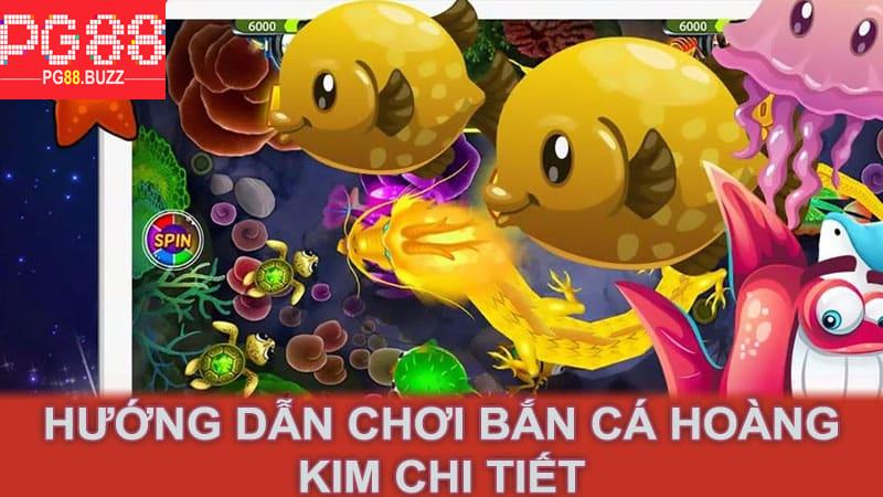 Hướng dẫn chơi bắn cá hoàng kim chi tiết