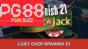 Luật chơi Spanish 21